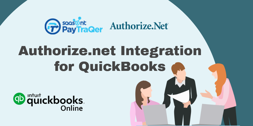 Authorize.Net Integration for QuickBooks - SaasAnt Blog